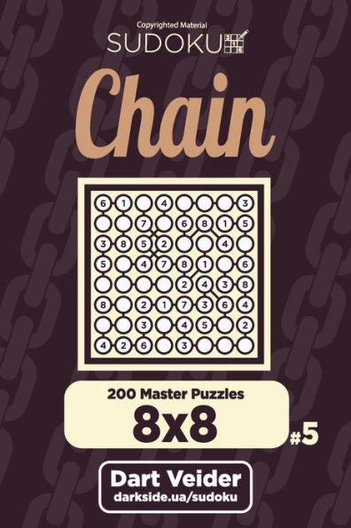 Chain Sudoku - 200 Master Puzzles 8x8 (Volume 5)