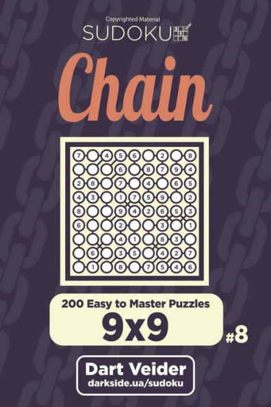 Chain Sudoku - 200 Easy to Master Puzzles 9x9 (Volume 8)