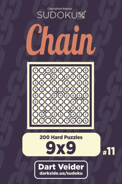 Chain Sudoku - 200 Hard Puzzles 9x9 (Volume 11)