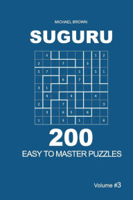 Title: Suguru - 200 Easy to Master Puzzles 9x9 (Volume 3), Author: Michael Brown