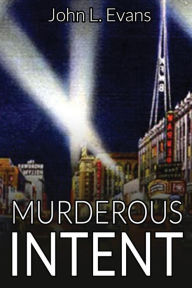 Title: Murderous Intent, Author: John L Evans