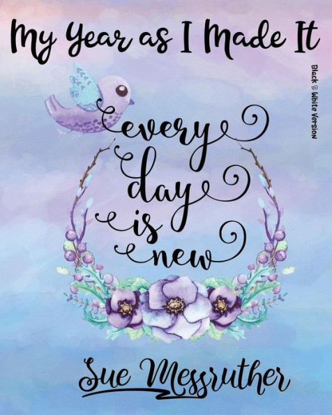 Every Day Is New (Black & White Version): Personal Memorandum Diary