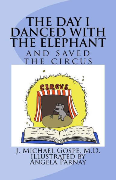 The Day I Danced with the Elephant: and saved the circus