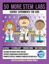 Title: 50 More Stem Labs - Science Experiments for Kids, Author: Andrew Frinkle