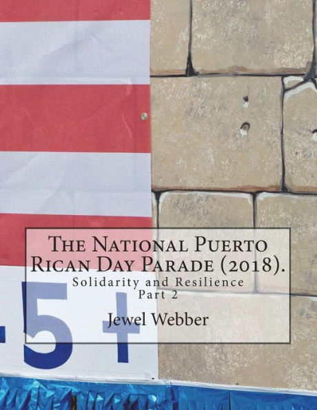 The National Puerto Rican Day Parade (2018).: Solidarity and Resilience(Part 2)