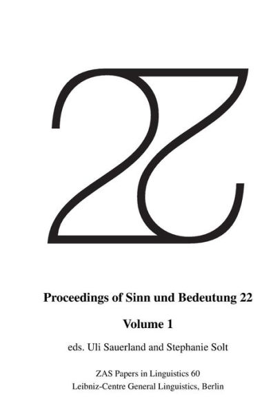 Proceedings of Sinn und Bedeutung 22: Volume 1