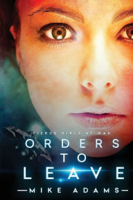 Title: Orders to Leave, Author: Mike Adams