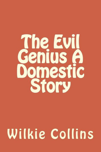 The Evil Genius A Domestic Story