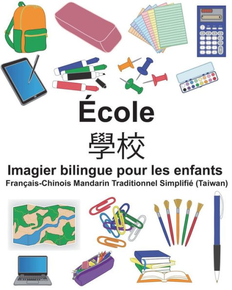 Français-Chinois Mandarin Traditionnel Simplifié (Taiwan) École Imagier bilingue pour les enfants