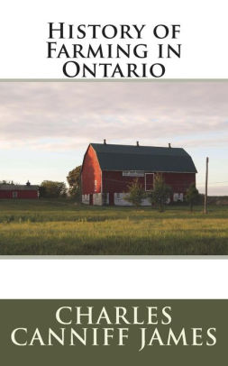 History Of Farming In Ontario By Charles Canniff James Paperback