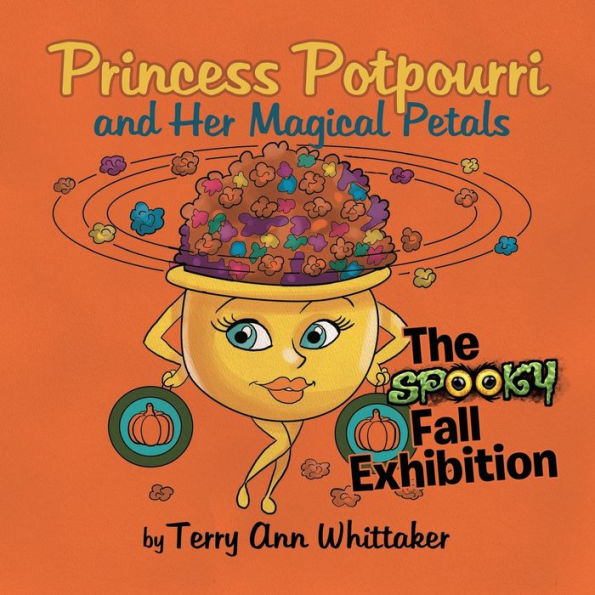 Princess Potpourri and Her Magical Petals: The Spooky Fall Exhibition