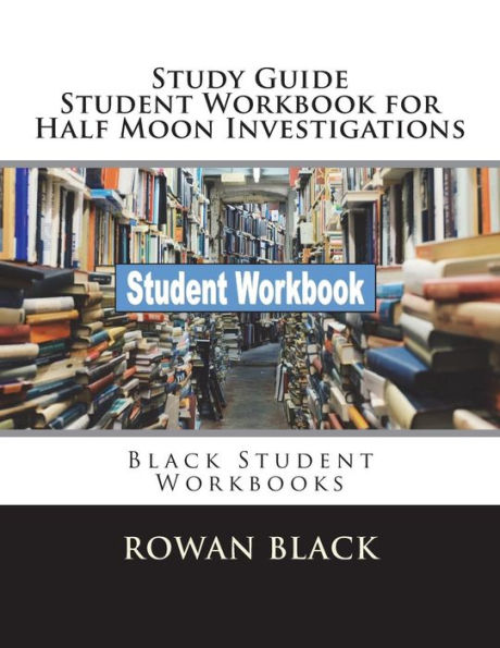 Study Guide Student Workbook for Half Moon Investigations: Black Student Workbooks