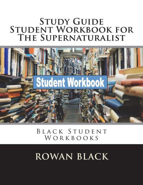 Study Guide Student Workbook for The Supernaturalist: Black Student Workbooks