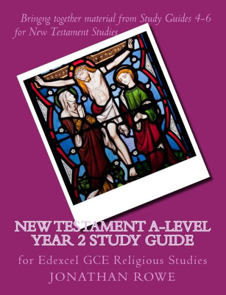 New Testament A-Level Year 2 Study Guide: for Edexcel GCE Religious Studies