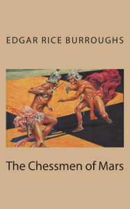 Title: The Chessmen of Mars, Author: Edgar Rice Burroughs