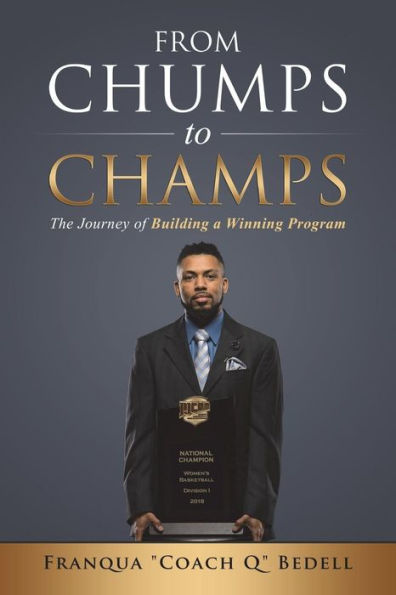From Chumps to Champs: The Journey of Building a Winning Program