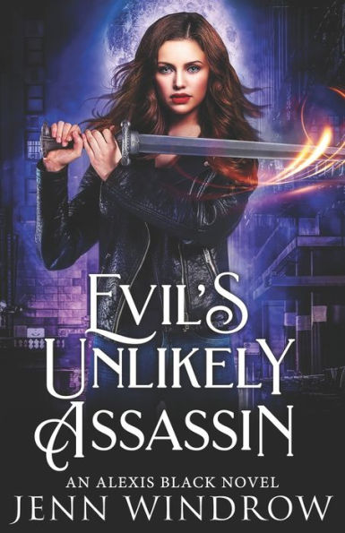 Evil's Unlikely Assassin: An Alexis Black Novel