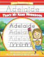 Adelaide Letter Tracing for Kids Trace my Name Workbook: Tracing Books for Kids ages 3 - 5 Pre-K & Kindergarten Practice Workbook