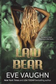 Title: Laid Bear, Author: Eve Vaughn