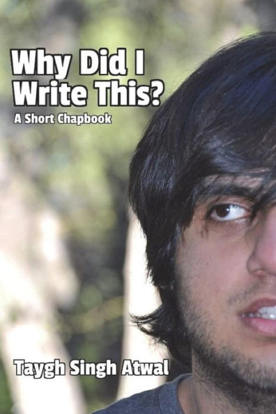 Why Did I Write This?: A Short Chapbook