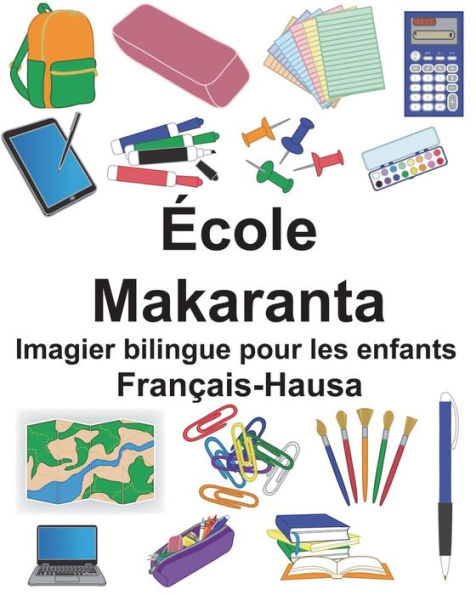 Français-Hausa École/Makaranta Imagier bilingue pour les enfants