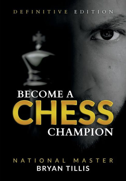 Become a Chess Champion: Definitive Edition