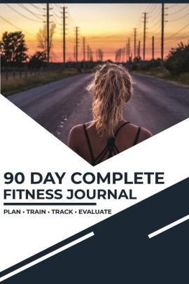 Complete Fitness Journal For 90 Days Plan And Track Workouts And Nutrition Monthly Workout Planner Weekly Meal Planner Workout Tracker Food