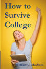 How to Survive College: Academic Lessons from Experience