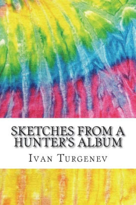 Sketches From A Hunters Album Includes Mla Style Citations For Scholarly Secondary Sources Peer Reviewed Journal Articles And Critical Academic