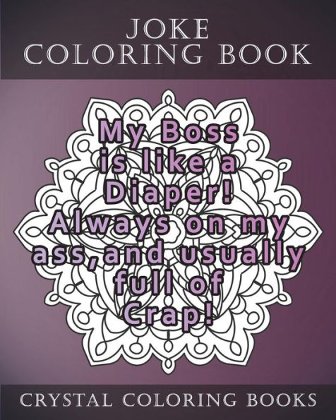 Joke Coloring Book For Adults: 20 Hilarious Joke Mandala Coloring Pages. This Book Will Definately Make You Laugh out Loud. A Perfect Gift For Anyone Except Prudes.