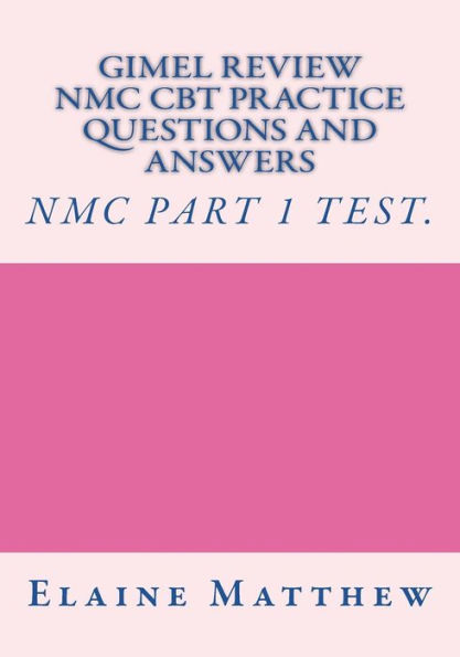 Gimel Review NMC CBT Practice Questions and Answers