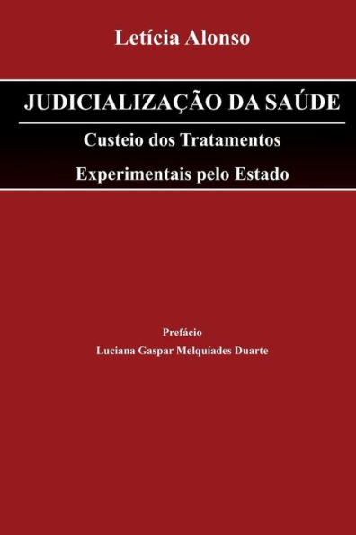 Judicializaï¿½ï¿½o da Saï¿½de: Custeio dos Tratamentos Experimentais pelo Estado