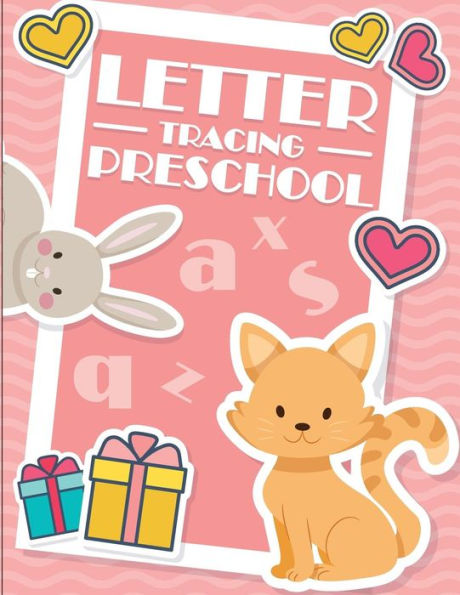 Letter Tracing Preschool: Kindergarten Tracing Workbook