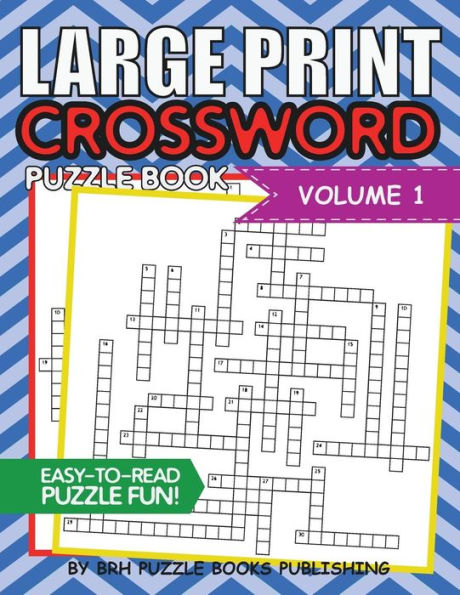 Large Print Crossword Puzzle Book: Crossword Puzzle Books For Adults Large Print Brain Teaser Puzzles - Volume 1