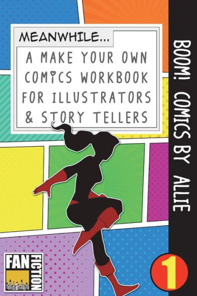 Boom! Comics by Allie: A What Happens Next Comic Book For Budding Illustrators And Story Tellers