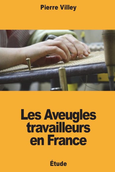 Les Aveugles travailleurs en France