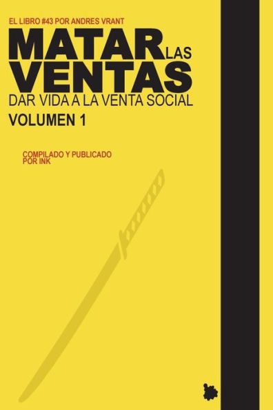 Matar las Ventas - Vol. 1: Dar Vida a la Venta Social