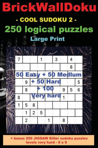 BrickWallDoku - COOL SUDOKU 2 - 250 logical puzzles - Large Print: - 50 Easy + 50 Medium + 50 Hard + 100 Very hard