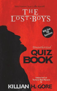 Title: The Lost Boys Unauthorized Quiz Book: Mini Horror Quiz Collection #3, Author: Killian H Gore