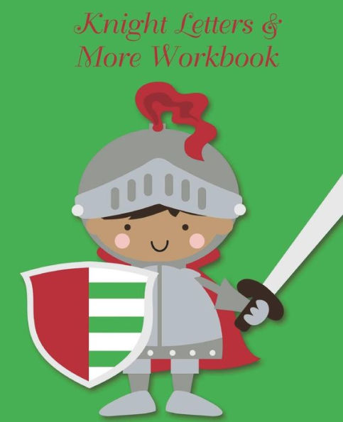 Knight Letters & More Workbook: Tracing letters and numbers workbook with activities.
