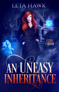 Title: An Uneasy Inheritance, Author: Leta P Hawk