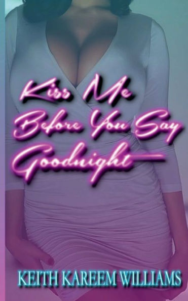 Kiss Me Before You Say Goodnight