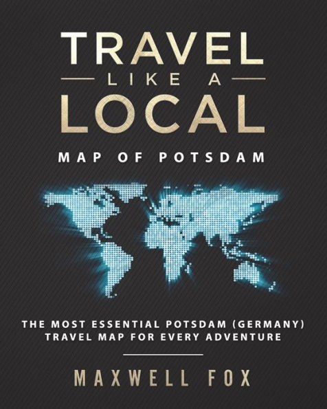 Travel Like a Local - Map of Potsdam: The Most Essential Potsdam (Germany) Travel Map for Every Adventure