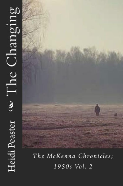 The Changing: The McKenna Chronicles; 1950s Vol. 2