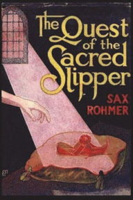 Title: The Quest of the Sacred Slipper, Author: Sax Rohmer