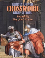 Title: Crossword Bible Studies - Prophets: King James Version, Author: Christy Bower