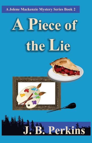 A Piece of the Lie: A Jolene Mackenzie Mystery Series Book 2