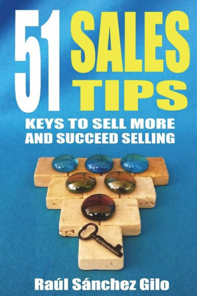 51 Sales Tips: Keys to Sell More and Succeed Selling
