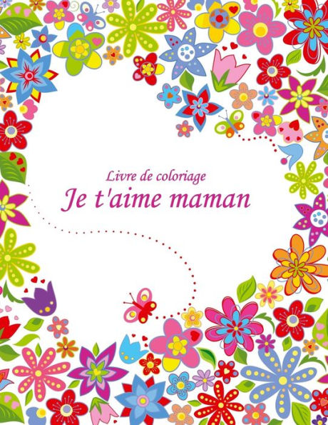 Livre de coloriage Je t'aime maman 2