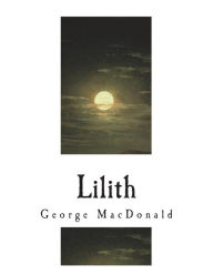 Title: Lilith, Author: George MacDonald